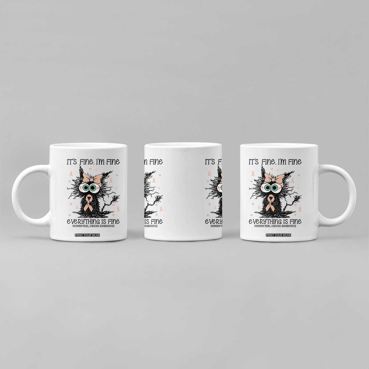 Funny Black Cat Endometrial Cancer Awareness Coffee Mug Its Fine Im Fine Everything Is Fine TS12 Print Your Wear