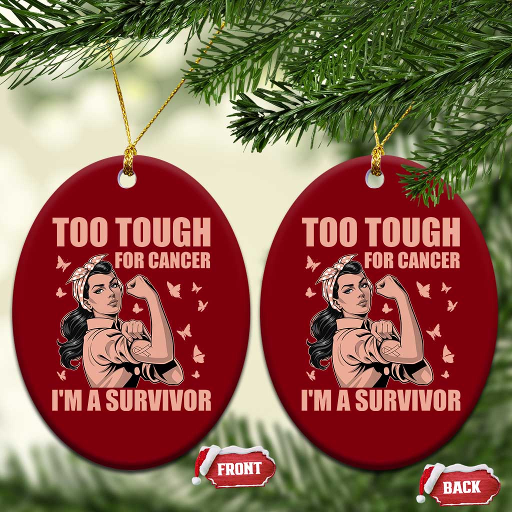 Endometrial Cancer Warrior Ceramic Ornament Too Tough For Cancer Im A Survivor TS12 Print Your Wear
