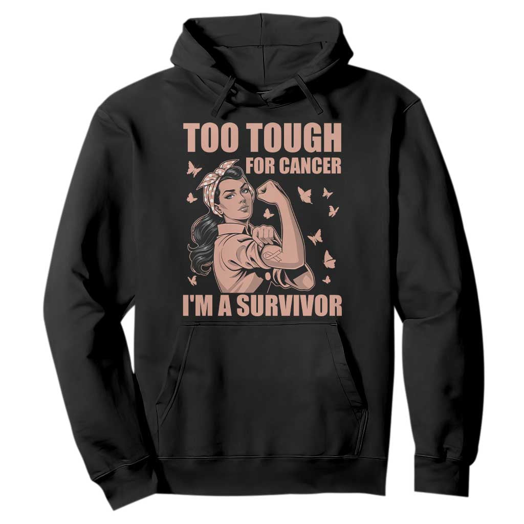 Endometrial Cancer Warrior Hoodie Too Tough For Cancer Im A Survivor TS12 Black Print Your Wear