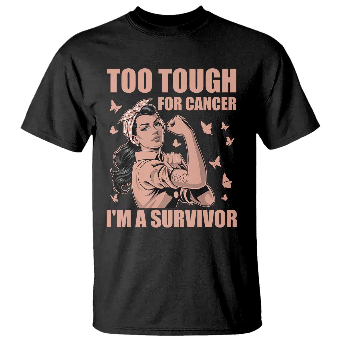 Endometrial Cancer Warrior T Shirt Too Tough For Cancer Im A Survivor TS12 Black Print Your Wear