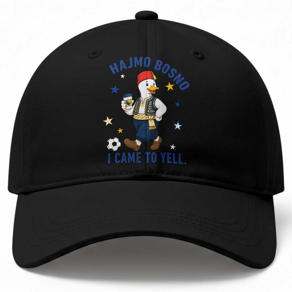 Hajmo Bosno I Came To Yell Baseball Cap Funny Bosnia Goose Game Day Gift TS12 Print Your Wear