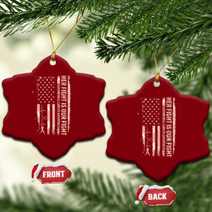 Patriotic Endometrial Cancer Awareness Ceramic Ornament Her Fight Our Fight TS12 Print Your Wear