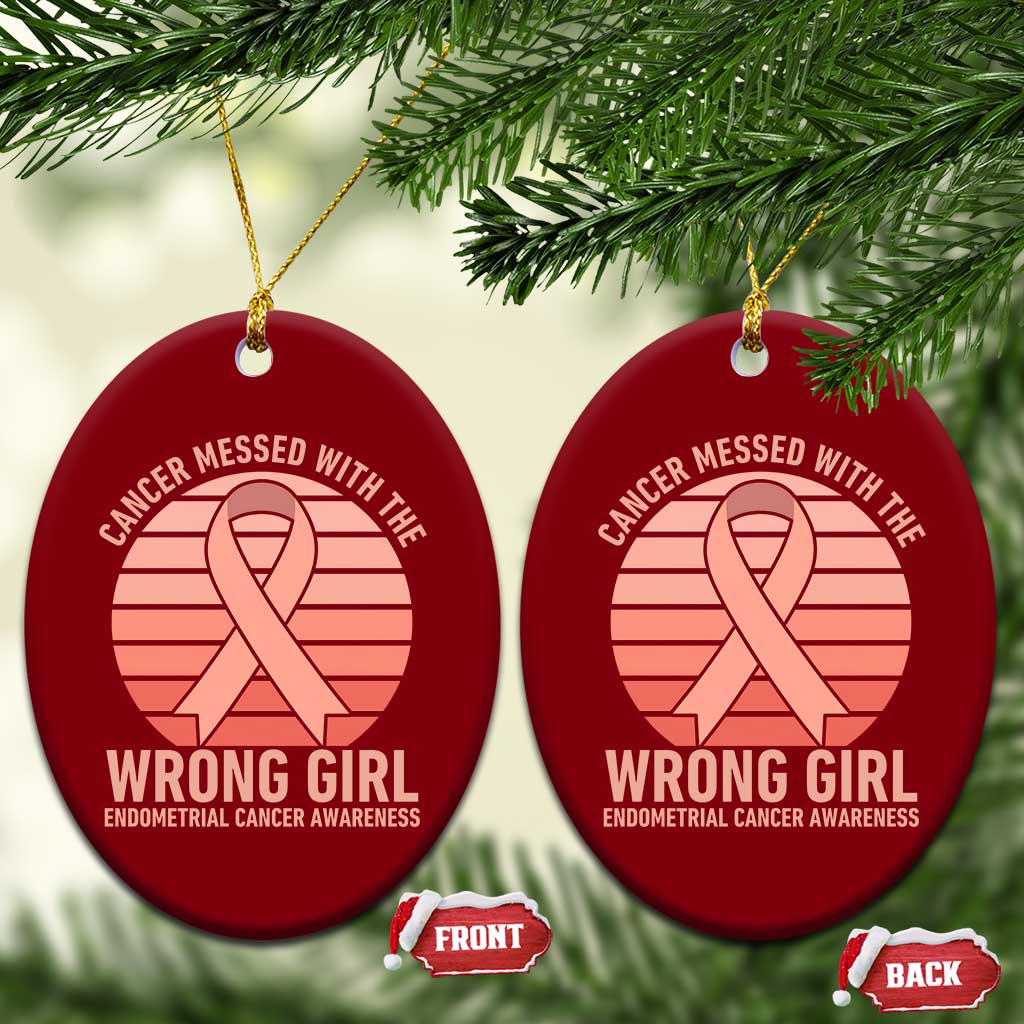 Cancer Messed With The Wrong Girl Ceramic Ornament Endometrial Cancer Warrior TS12 Print Your Wear