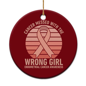 Cancer Messed With The Wrong Girl Ceramic Ornament Endometrial Cancer Warrior TS12 1pc Red Print Your Wear