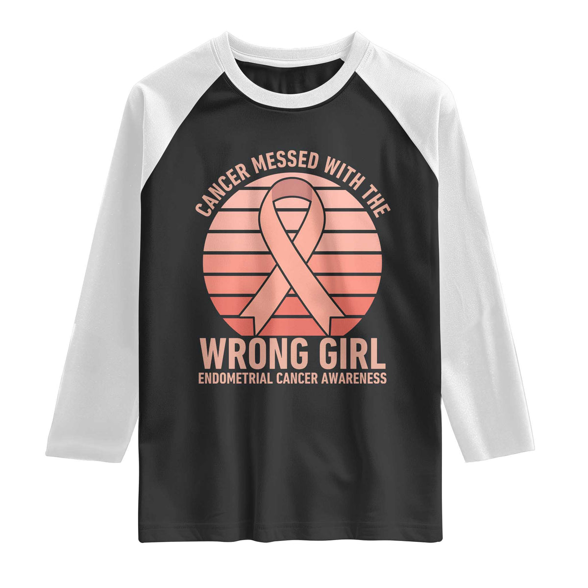 Cancer Messed With The Wrong Girl Raglan Shirt Endometrial Cancer Warrior TS12 Black White Print Your Wear