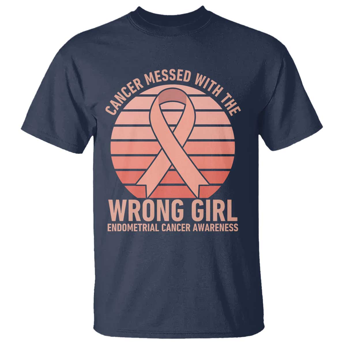 Cancer Messed With The Wrong Girl T Shirt Endometrial Cancer Warrior TS12 Navy Print Your Wear