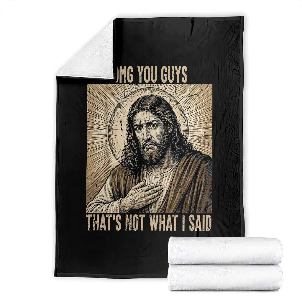 Funny Christian Jesus Faith Meme Throw Blanket Omg You Guys Thats Not What I Said TS12 Black Print Your Wear