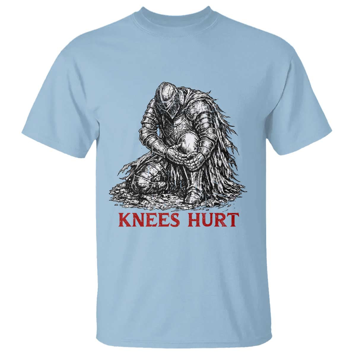 Funny Knees Hurt Medieval Knight T Shirt Dark Fantasy Sword Warrior Humor TS12 Light Blue Print Your Wear