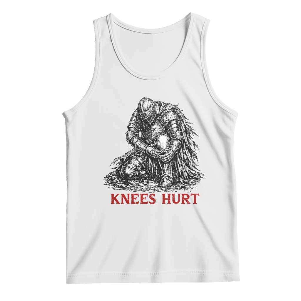 Funny Knees Hurt Medieval Knight Tank Top Dark Fantasy Sword Warrior Humor TS12 White Print Your Wear