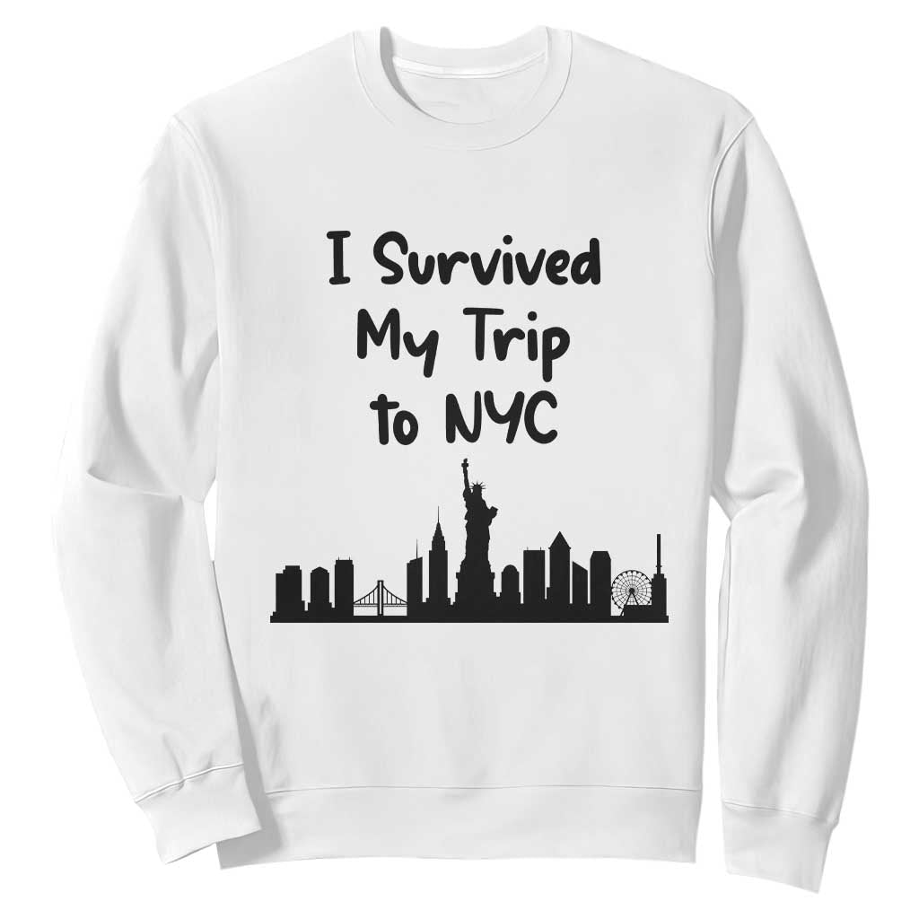New York City Skyline Travel Tourist Sweatshirt I Survived My Trip To NYC TS12 White Print Your Wear