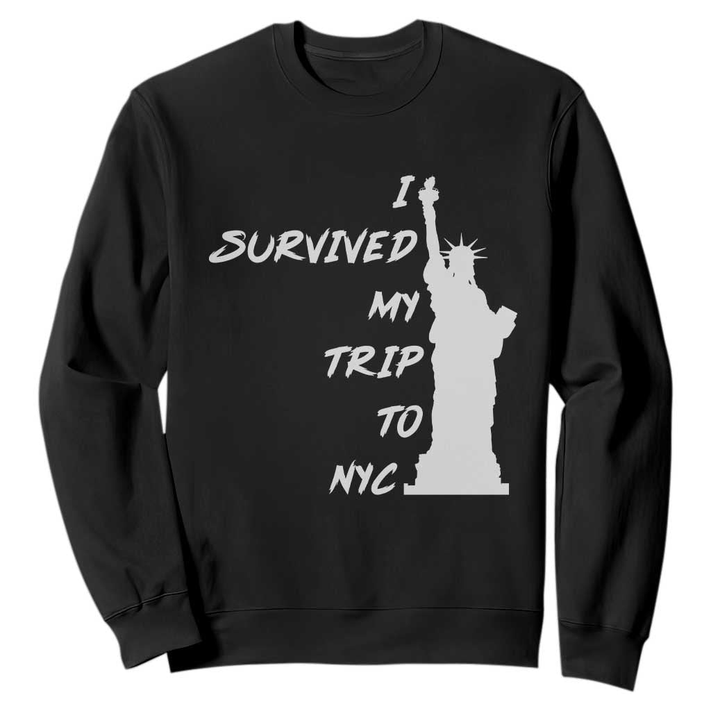 Funny New York City Travel Graphic Sweatshirt I Survived My Trip To NYC TS12 Black Print Your Wear