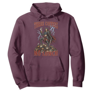 Funny Medieval Knight Worker Meme Hoodie Three Coffees No Lunch Valkyrie Coffee Lover TS12 Maroon Print Your Wear