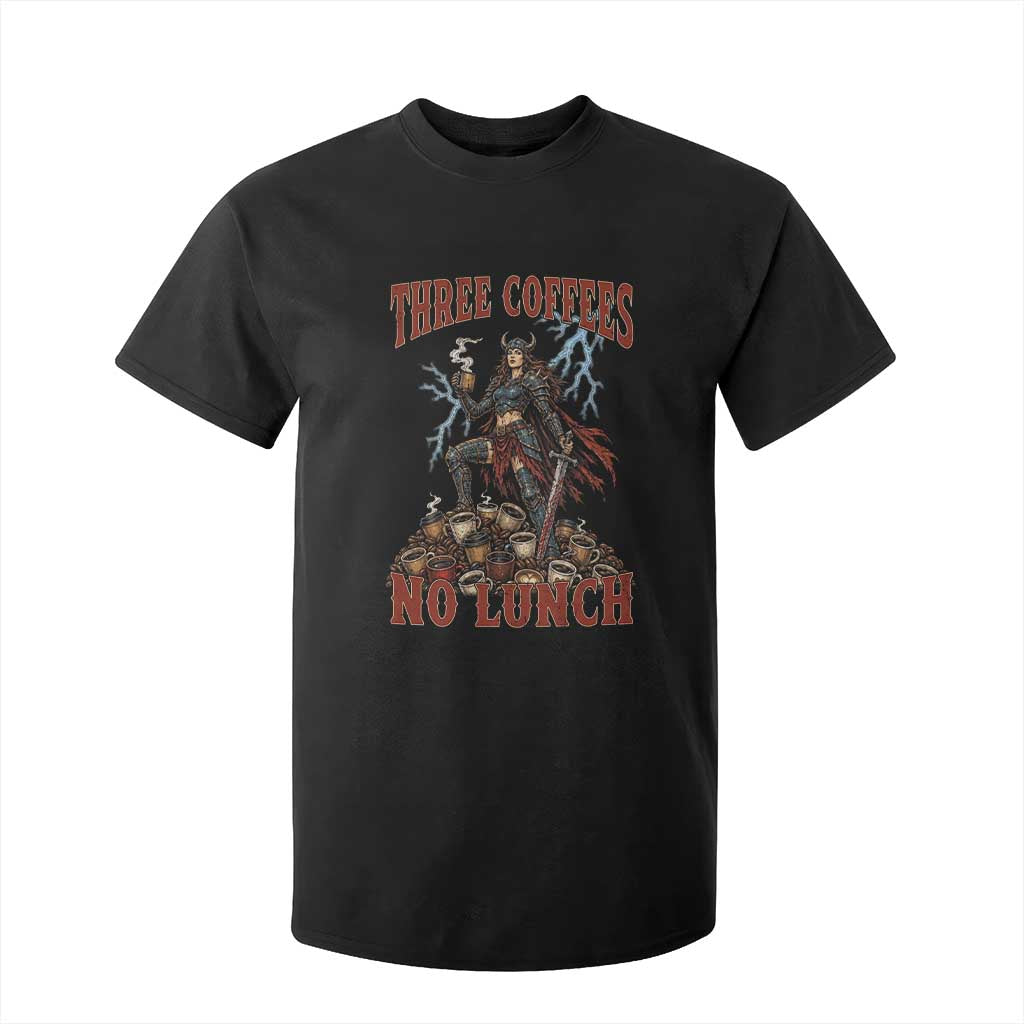 Funny Medieval Knight Worker Meme T Shirt For Kid Three Coffees No Lunch Valkyrie Coffee Lover TS12 Black Print Your Wear