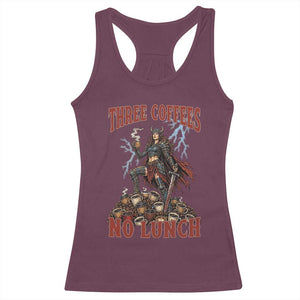 Funny Medieval Knight Worker Meme Racerback Tank Top Three Coffees No Lunch Valkyrie Coffee Lover TS12 Maroon Print Your Wear