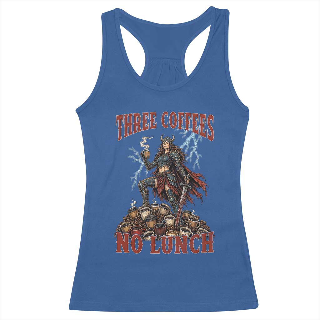 Funny Medieval Knight Worker Meme Racerback Tank Top Three Coffees No Lunch Valkyrie Coffee Lover TS12 Royal Blue Print Your Wear