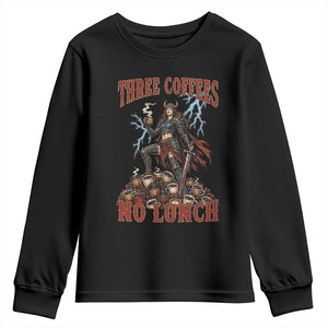 Funny Medieval Knight Worker Meme Youth Sweatshirt Three Coffees No Lunch Valkyrie Coffee Lover TS12 Black Print Your Wear