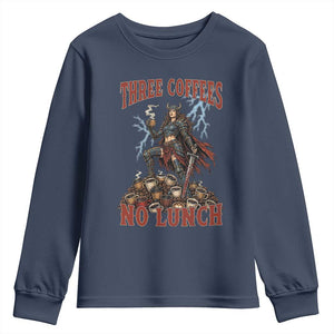 Funny Medieval Knight Worker Meme Youth Sweatshirt Three Coffees No Lunch Valkyrie Coffee Lover TS12 Navy Print Your Wear