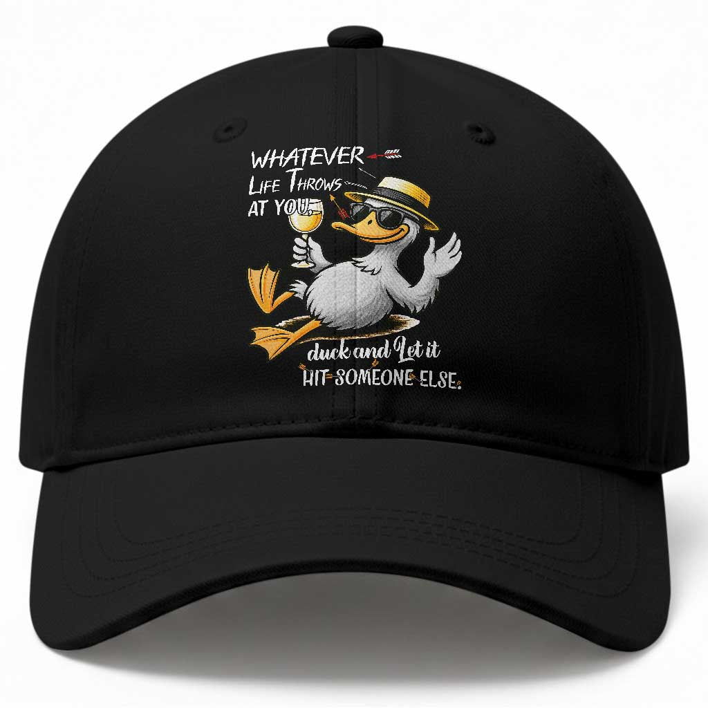 Whatever Life Throws At You Duck Baseball Cap Funny Sarcastic Quote TS12 Print Your Wear