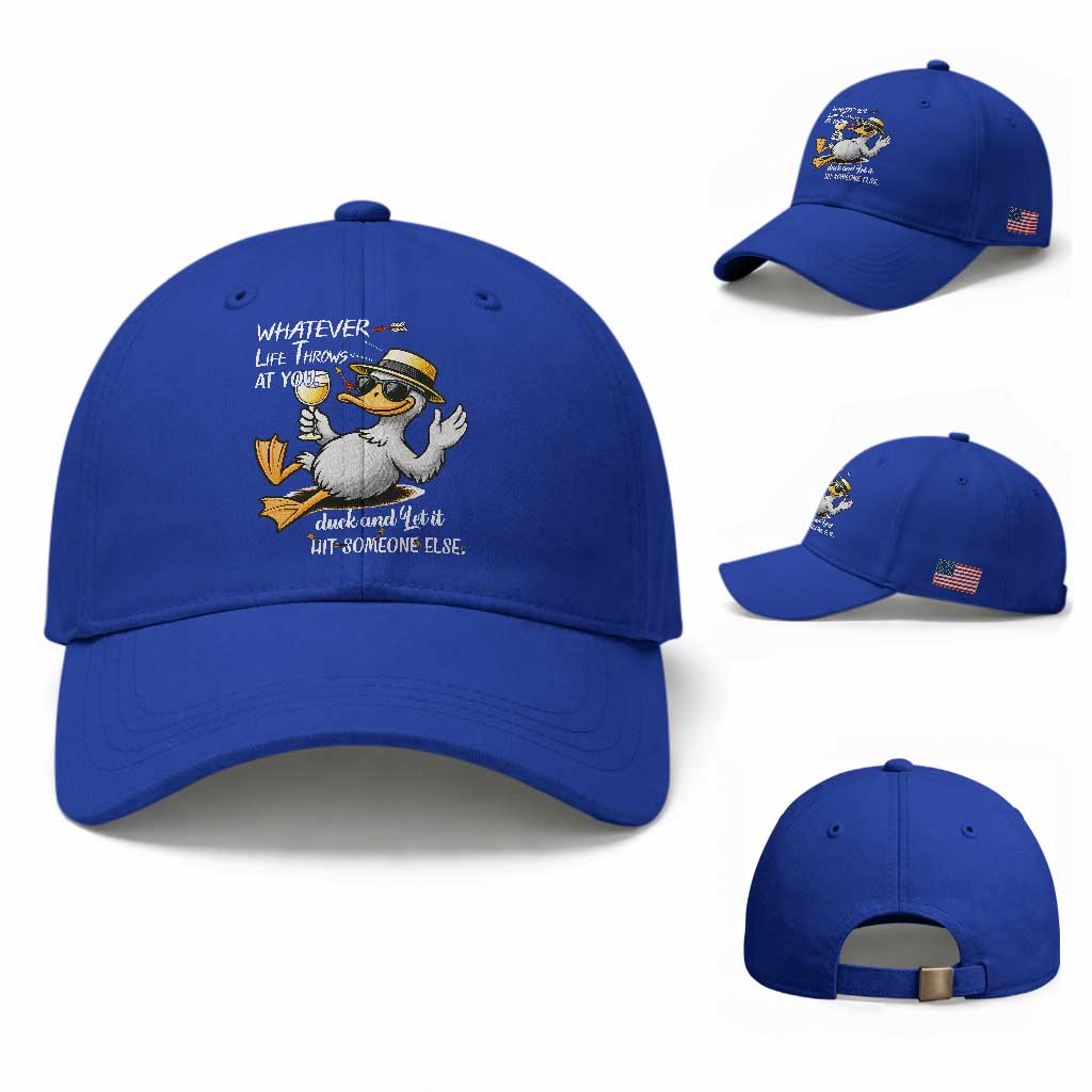 Whatever Life Throws At You Duck Baseball Cap Funny Sarcastic Quote TS12 Baseball Cap Universal Fit Royal Blue Print Your Wear