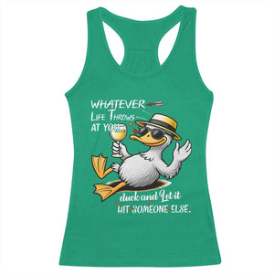 Whatever Life Throws At You Duck Racerback Tank Top Funny Sarcastic Quote TS12 Irish Green Print Your Wear