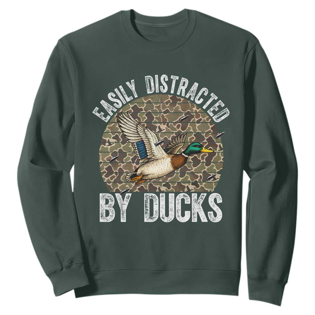 Duck Hunting Gift Sweatshirt Easily Distracted By Ducks TS12 Dark Forest Green Print Your Wear