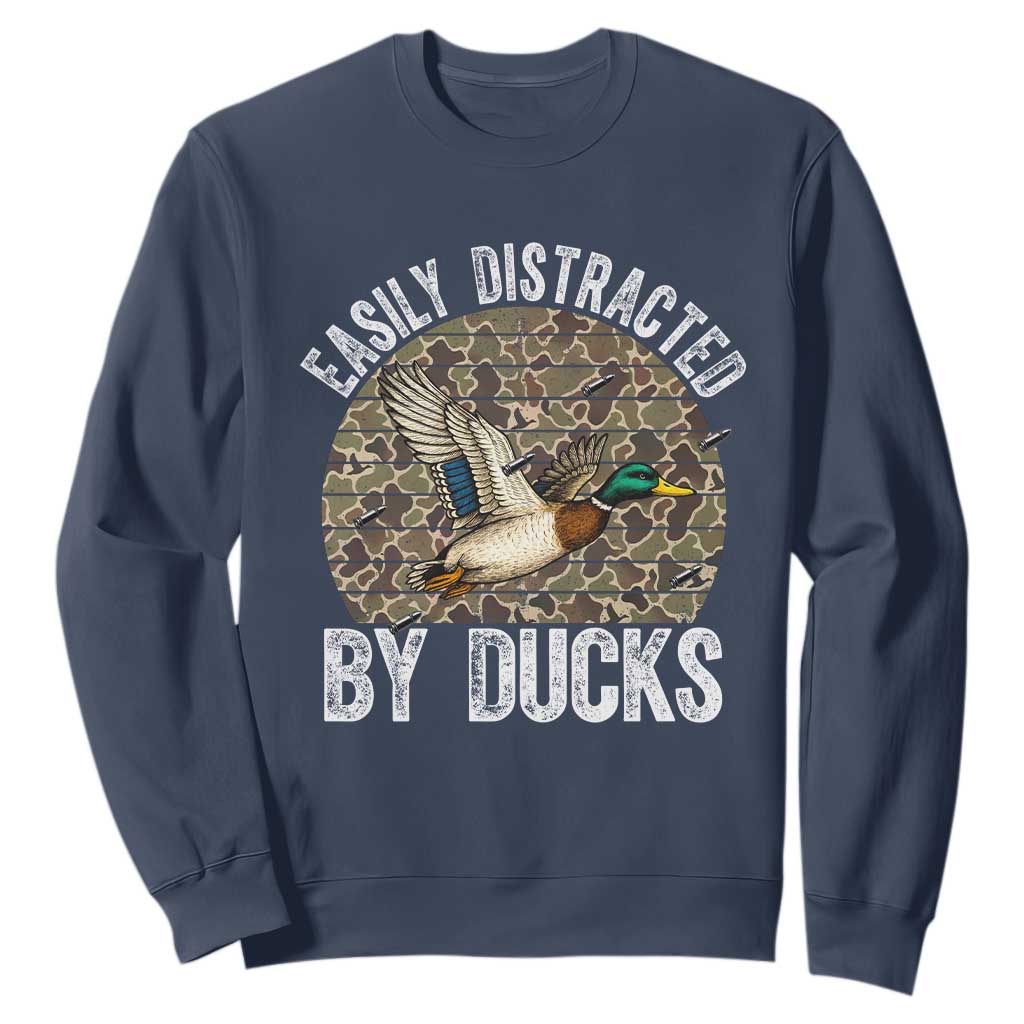 Duck Hunting Gift Sweatshirt Easily Distracted By Ducks TS12 Navy Print Your Wear