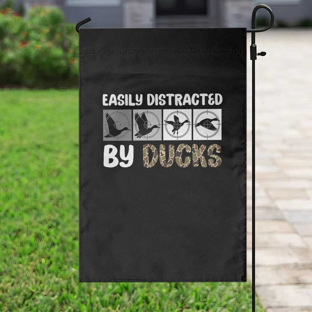 Funny Hunting Gift Garden Flag Easily Distracted By Ducks Outdoor Lover TS12 Print Your Wear