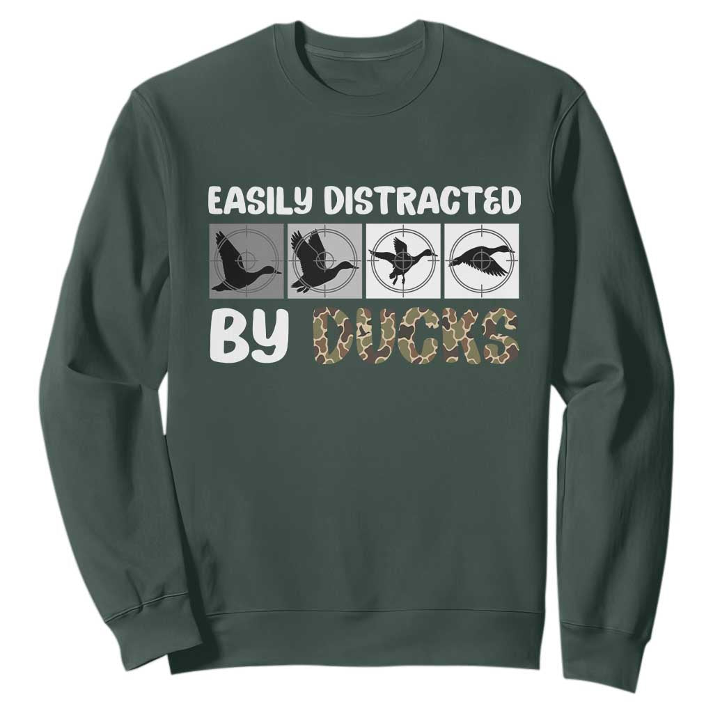 Funny Hunting Gift Sweatshirt Easily Distracted By Ducks Outdoor Lover TS12 Dark Forest Green Print Your Wear