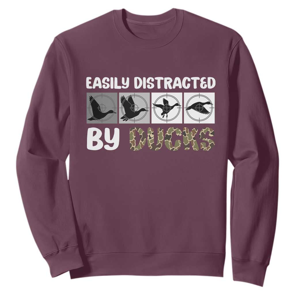 Funny Hunting Gift Sweatshirt Easily Distracted By Ducks Outdoor Lover TS12 Maroon Print Your Wear