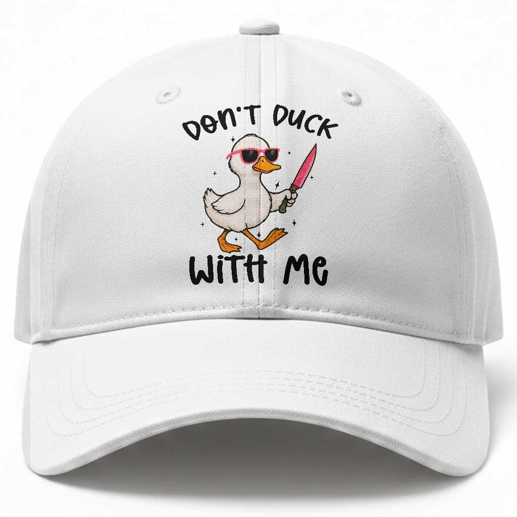 Do Not Duck With Me Baseball Cap Funny Duck Gift TS12 Print Your Wear