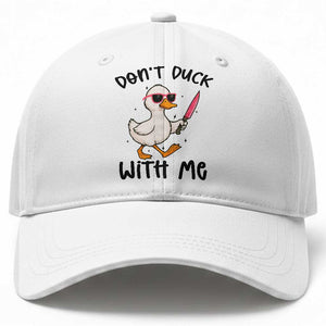 Do Not Duck With Me Baseball Cap Funny Duck Gift TS12 Print Your Wear