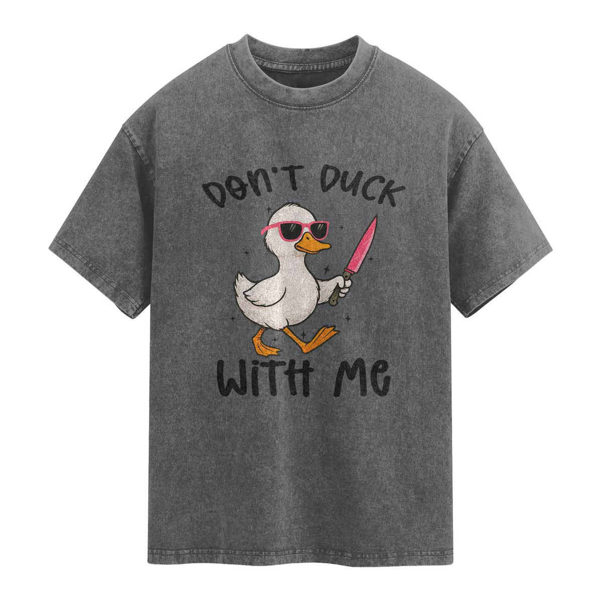 Do Not Duck With Me Washed Cotton T-Shirt Funny Duck Gift