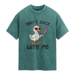 Do Not Duck With Me Washed Cotton T-Shirt Funny Duck Gift