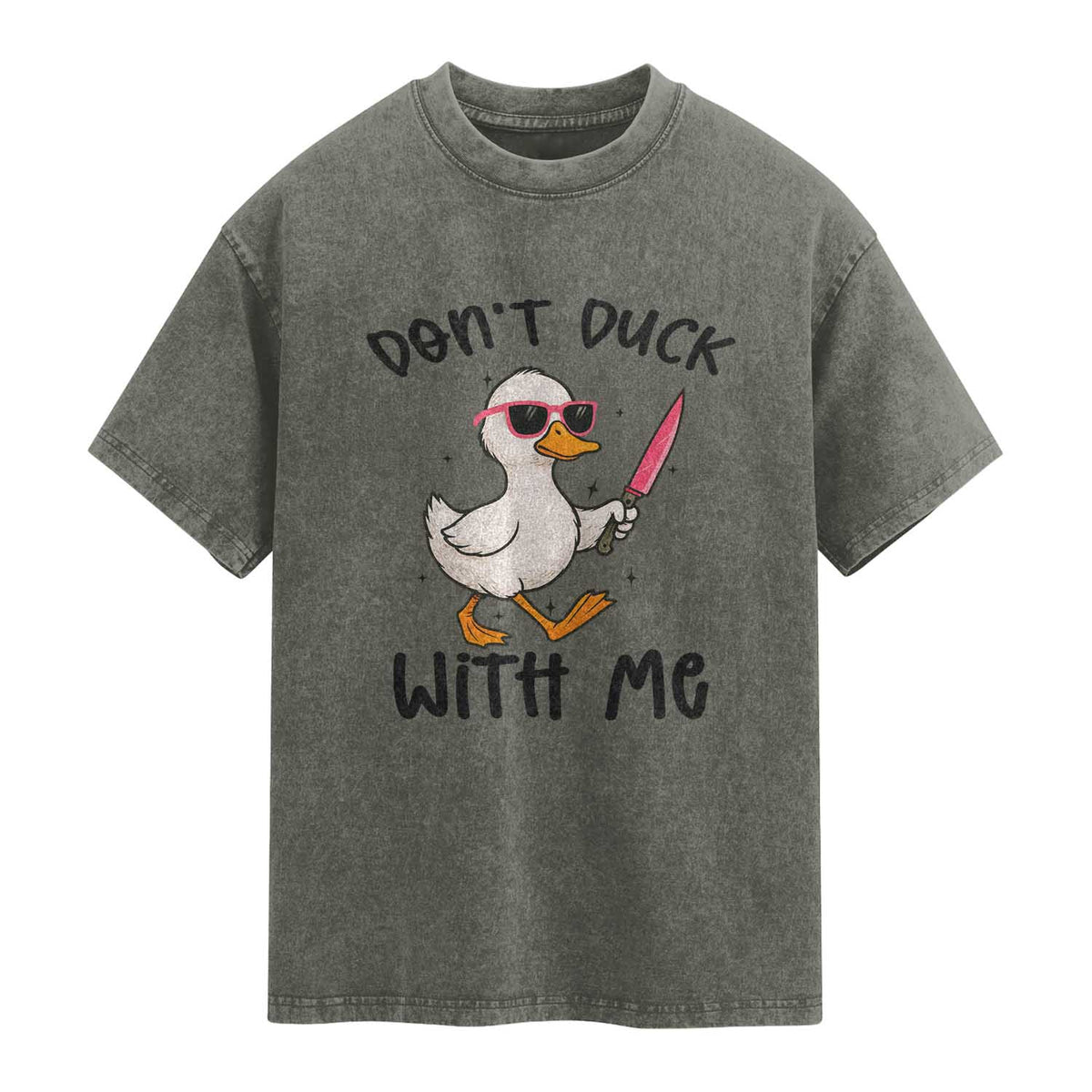 Do Not Duck With Me Washed Cotton T-Shirt Funny Duck Gift