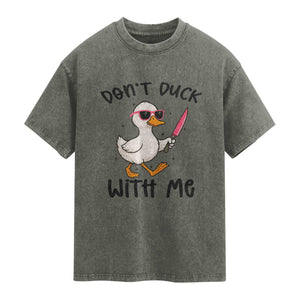 Do Not Duck With Me Washed Cotton T-Shirt Funny Duck Gift