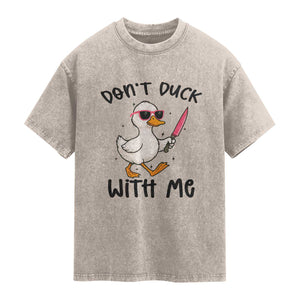 Do Not Duck With Me Washed Cotton T-Shirt Funny Duck Gift