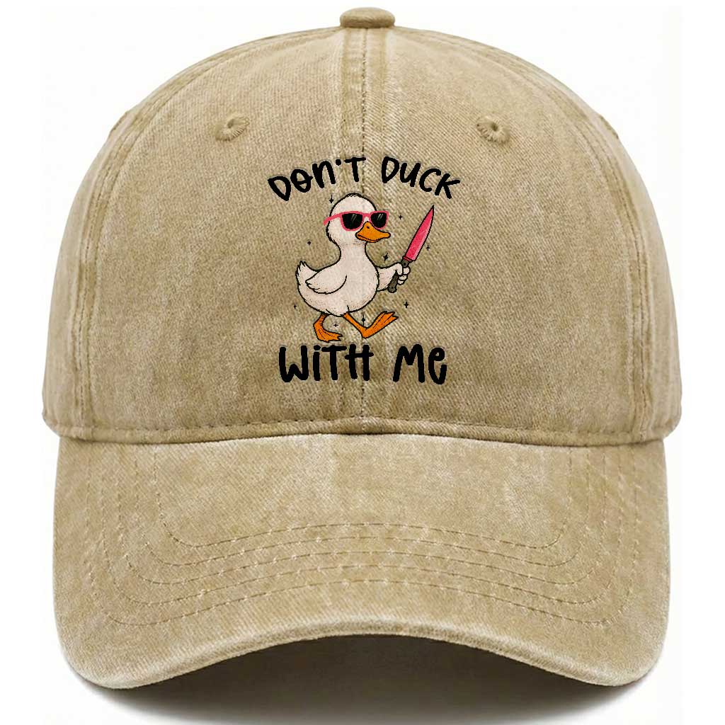 Do Not Duck With Me Washed Cotton Baseball Cap Funny Duck Gift TS12 Print Your Wear