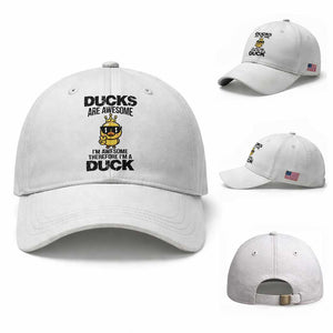 Funny Cute Duck Quote Baseball Cap I Am A Duck Because I Am Awesome TS12 Baseball Cap Universal Fit White Print Your Wear