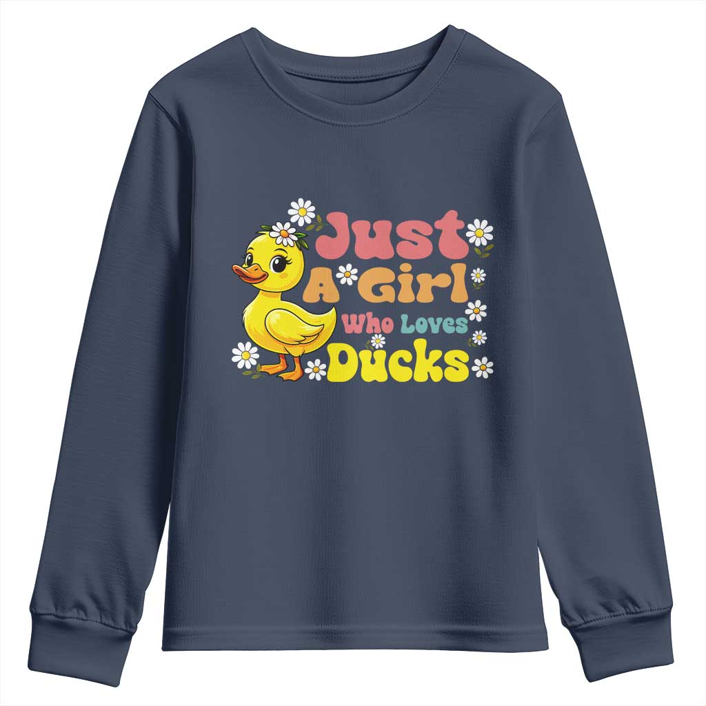 Duck Lover Gift Youth Sweatshirt Just A Girl Who Loves Ducks TS12 Navy Print Your Wear
