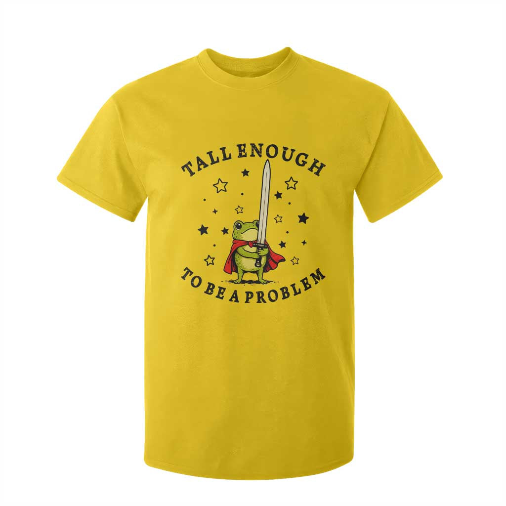 Funny Tall Enough To Be A Problem T Shirt For Kid Frog Sword Knight Medieval Fantasy Gift TS12 Daisy Print Your Wear