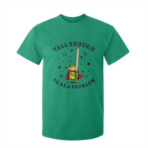 Funny Tall Enough To Be A Problem T Shirt For Kid Frog Sword Knight Medieval Fantasy Gift TS12 Irish Green Print Your Wear