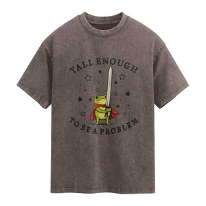 Funny Tall Enough To Be A Problem Washed Cotton T-Shirt Frog Sword Knight Medieval Fantasy Gift