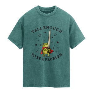 Funny Tall Enough To Be A Problem Washed Cotton T-Shirt Frog Sword Knight Medieval Fantasy Gift