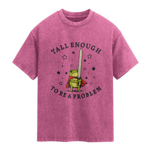 Funny Tall Enough To Be A Problem Washed Cotton T-Shirt Frog Sword Knight Medieval Fantasy Gift