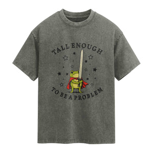 Funny Tall Enough To Be A Problem Washed Cotton T-Shirt Frog Sword Knight Medieval Fantasy Gift