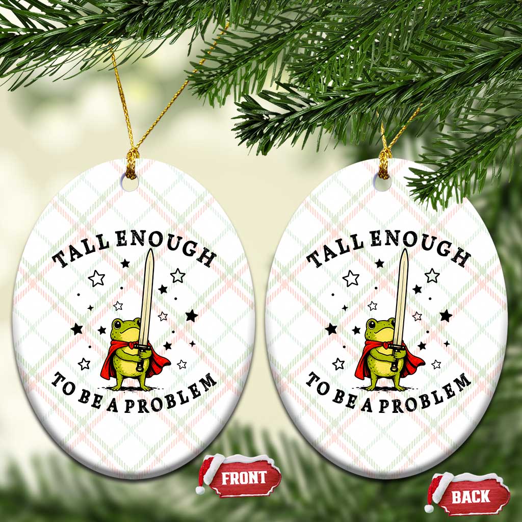 Funny Tall Enough To Be A Problem Ceramic Ornament Frog Sword Knight Medieval Fantasy Gift TS12 Print Your Wear