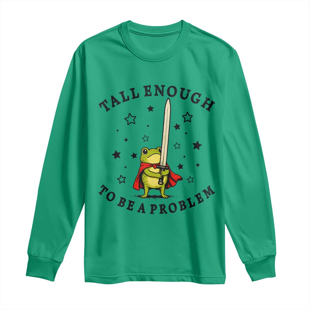 Funny Tall Enough To Be A Problem Long Sleeve Shirt Frog Sword Knight Medieval Fantasy Gift TS12 Irish Green Print Your Wear