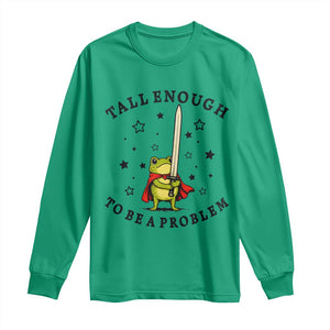 Funny Tall Enough To Be A Problem Long Sleeve Shirt Frog Sword Knight Medieval Fantasy Gift TS12 Irish Green Print Your Wear