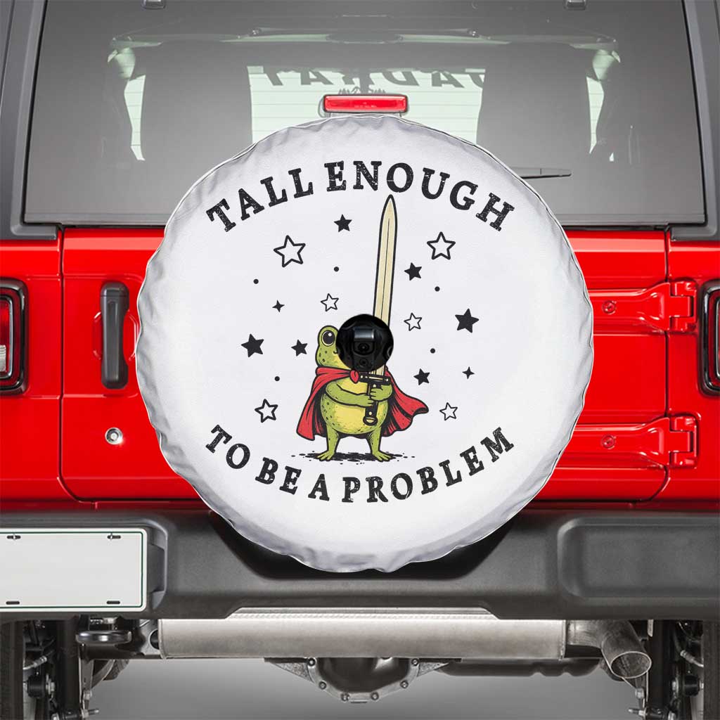 Funny Tall Enough To Be A Problem Spare Tire Cover Frog Sword Knight Medieval Fantasy Gift TS12 White Print Your Wear