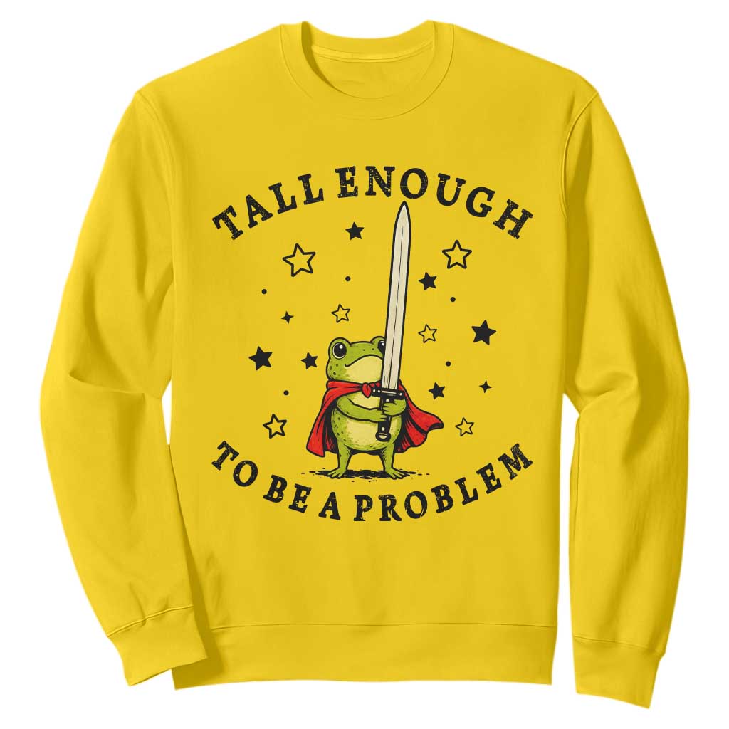 Funny Tall Enough To Be A Problem Sweatshirt Frog Sword Knight Medieval Fantasy Gift TS12 Daisy Print Your Wear